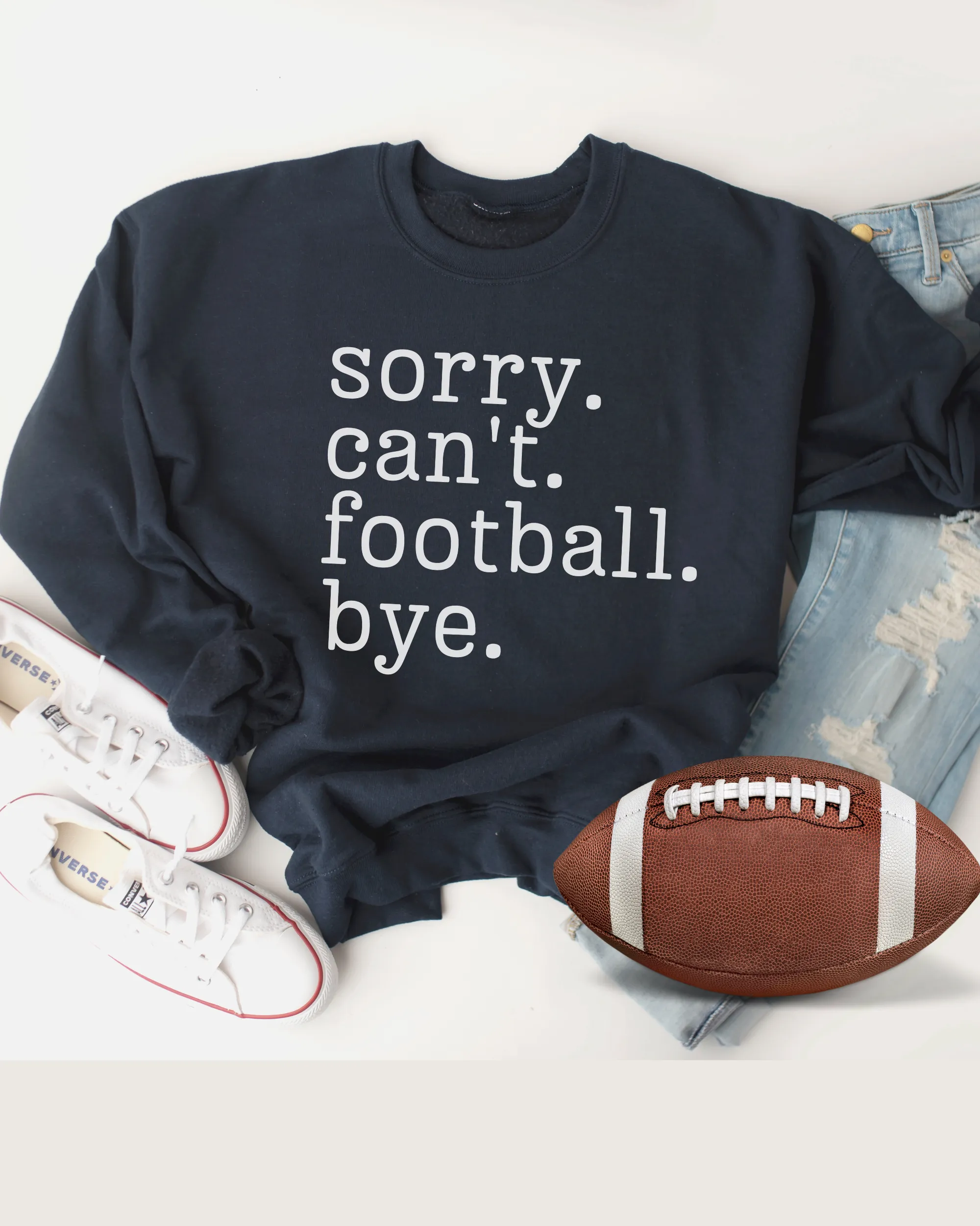 Women's Football Mom Sweatshirt Sorry. Can't. Football. Bye. Football Mom Crewneck Shirt